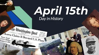 April 15th - Day In History