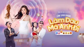 LÀM DÂU MÁ ANH ĐI - OFFICIAL MV | LÂM CHẤN KHANG | PHẠM TRƯỞNG | KIM JUN SEE | TINA BUI