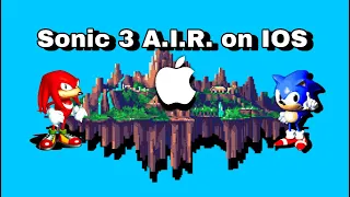 How to play Sonic 3 A.I.R. | IOS Version [IPhone/IPad]