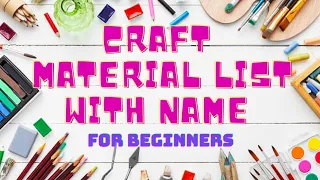 Craft material list with name for beginners||Craft material list||Craft stationery items||Craftee mk