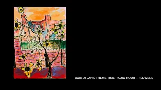 Bob Dylan's Theme Time Radio Hour ~ Flowers and Moon