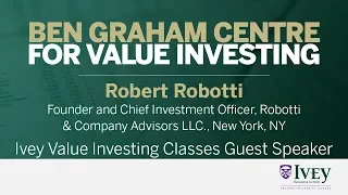 2013 Ivey Value Investing Classes Guest Speaker: Robert Robotti