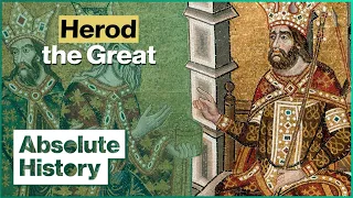 What Caused The Death Of The Brutal King Herod? | The Naked Archaeologist | Absolute History