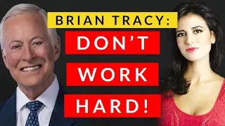 Brian Tracy: Hard Work Does NOT Always Lead to SUCCESS!! Do THIS Instead