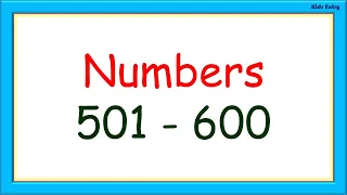 Learn Numbers From 501 - 600 With Spelling | Learn Numbers From 501 To 600  |Number Count 501 - 600