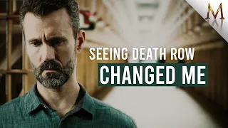 Seeing Death Row Changed Me