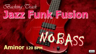 Jazz Funk Fusion ／Backing Track【For Bass】  Am 120 BPM (NO BASS)