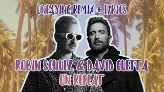 Robin Schulz & David Guetta - On Repeat (Unfading Remix) LYRICS