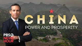 PBS NewsHour Presents China: Power and Prosperity