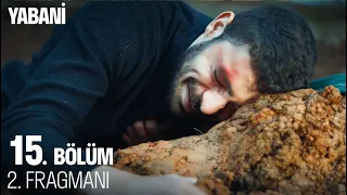 Yabani 15. Bölüm 2. Fragmanı