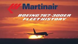 Martinair Boeing 767-300ER Fleet History (1989-2011)