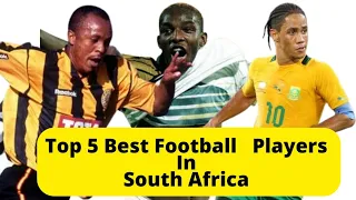 Top 5 South African Football Players of All-time