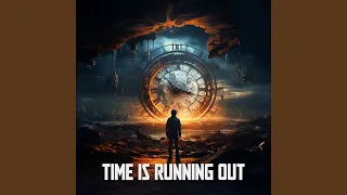 Time is Running Out