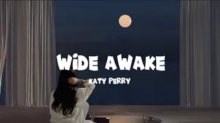 Katy Perry - Wide Awake (Lyrics)