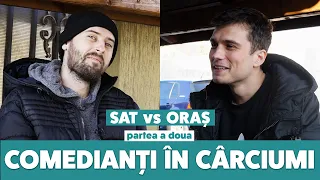 Sat vs. Oraș - Virgil și Mirică | Comedianți în cârciumi | Niște Oameni