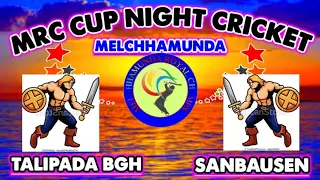 𝐇𝐞𝐥𝐥𝐨 𝐒𝐏🔴𝙇𝙄𝙑𝙀 🎤 TALIPADA BGH. v SANBAUSEN/ROYAL CHAMP CUP NIGHT CRICKET MELCHHAMUNDA