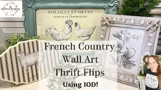 DIY French Country Wall Art Thrift Flips using IOD | Spring Decor | High End | Budget Friendly