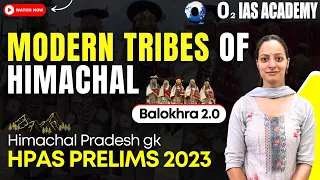 Modern Tribes of Himachal | Balokhra 2.0 Series for HAS Prelims 2023 | Himachal GK #hpas2023 #hpgk