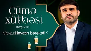 Hacı Ramil - Cümə Xütbəsi " Həyatın bərəkəti 9 " (19.05.2023)