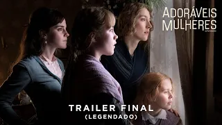 Adoráveis Mulheres | Trailer Final Legendado | 09 de janeiro nos cinemas