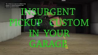 Insurgent Pickup Custom in Your Garage GTA V Online PS4 Xbox One PC
