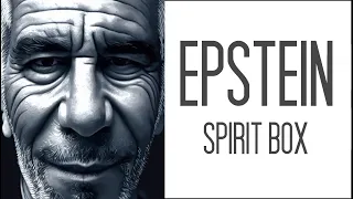 SPIRIT BOX: The Jeffrey Epstein Session. It's Creepy.