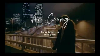 Tuyển Tập Những Bài Piano Cover Của An Coong 2018 (Part 2) || PIANO COVER #ANCOONG
