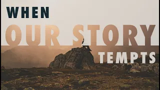 When Our Story Tempts | Matthew 4: 1-11 | Rev. Barrett Owen