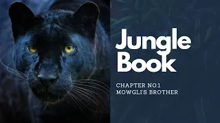 The Jungle Book: Chapter 1 - Mowgli's Brothers summary