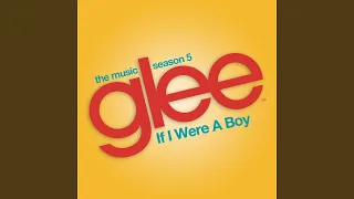 If I Were a Boy (Glee Cast Version)