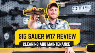 Sig Sauer P320 & M17 Overview  | Pistol Cleaning & Maintenance