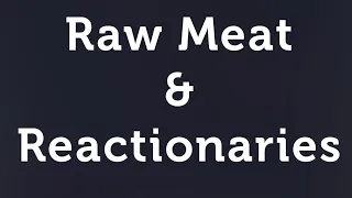 The Alt Politics of Raw Meat Guys