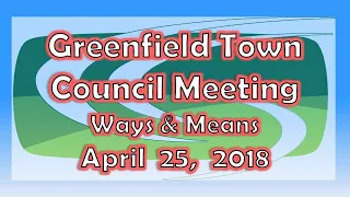 Greenfield Ways & Means Budget Meeting April 25, 2018