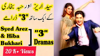 Top "3" Dramas of Hiba Bukhari with Syed Arez Ahmad || Best Pakistani Dramas || New list ||
