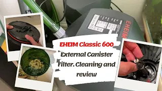 Eheim Classic 600 External Canister Filter. Cleaning and review