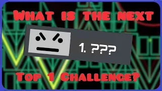 What will be the Next Top 1 Challenge in Geometry Dash?