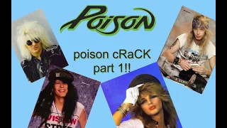 poison ~band~ cRaCK part 1!!
