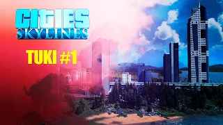 Cities Skylines начало большого строительства | Город Tuki #1