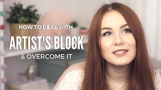 How To Deal With An Artist's Block & How To Overcome It