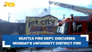 Seattle Fire Dept. discuss Monday's U District fire