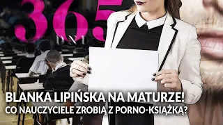 Szok! BLANKA LIPIŃSKA na maturze! Co nauczyciele zrobią z PORNO-KSIĄŻKĄ? || Komentarz PCh24