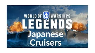 Japanese Cruiser guide/thoughts! World of Warships: Legends
