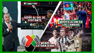 ¡OFICIAL! ¡Las NUEVAS REGLAS de la Liga MX! ADIÓS GOL DE VISITANTE, MENOS extranjeros y más...