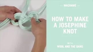 Macrame tutorial - how to tie the Josephine knot