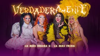VERDADERAMENTE: LA MÁS FRIDA  - #LMD6 | Iviza Lioza, Barbara Durango