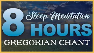 8 Hours Sleep Meditation Gregorian Chant Music - Relaxing and Healing for Anxiety and Stress