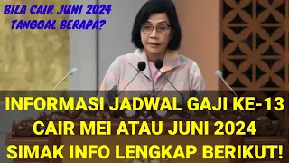 GAJI KE-13 2024 | CAIR MEI ATAU JUNI? TANGGAL BERAPA? SIMAK INFO BERIKUT!