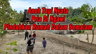 Viral Aksi Pria Di Ngawi Pindahkan Rumah dalam semalam, Seperti Mitos Bandung Bondowoso