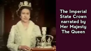 The Imperial State Crown narrated by Her Majesty The Queen