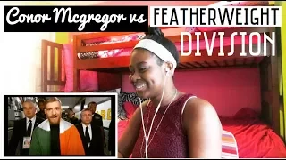 CONOR MCGREGOR VS FEATHERWEIGHT DIVISION(REACTION)!!!!